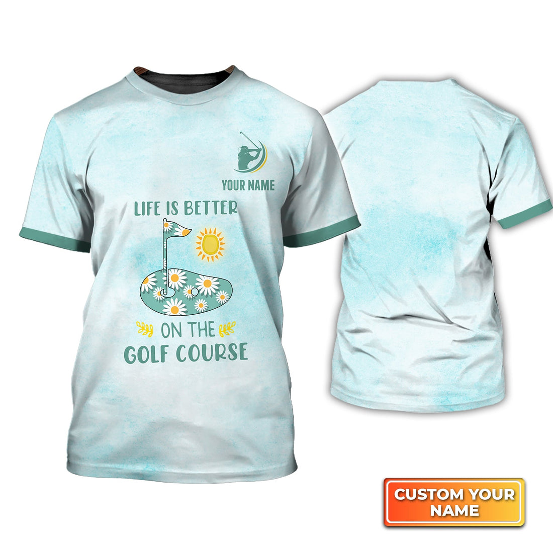 Life Is Better On The Golf - Personalized Name 3D Tshirt For Golfer