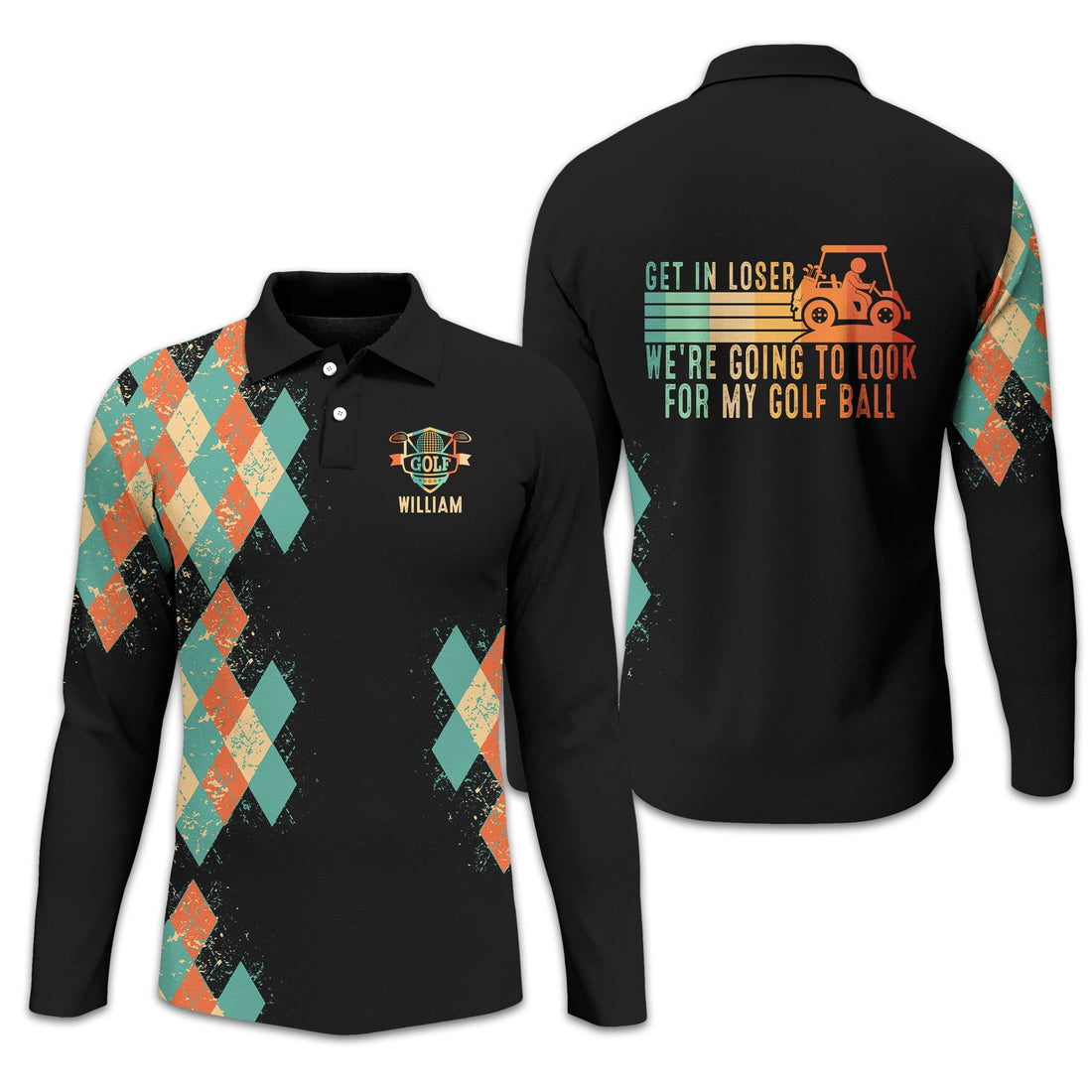 Get In Loser We Re Going To Look For My Golf Ball, Personalized Golf Shirt, Unique Gift For Golfer