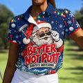 Better Not Putt Santa Christmas Golf Shirt, Womens Golf Tops, Ladies Golf Apparel