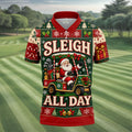 Sleigh All Day Santa Christmas Golf Shirt, Golf Gifts For Men, Funny Mens Golf Shirts