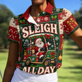 Sleigh All Day Santa Christmas Golf Shirt, Womens Golf Clothing, Golf Gifts For Women