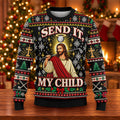 Send It My Child Jesus Ugly Christmas Sweater, Christmas Gifts, Holiday Party Sweater