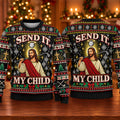 Send It My Child Jesus Ugly Christmas Sweater, Christmas Gifts, Holiday Party Sweater