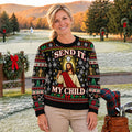 Send It My Child Jesus Ugly Christmas Sweater, Christmas Gifts, Holiday Party Sweater