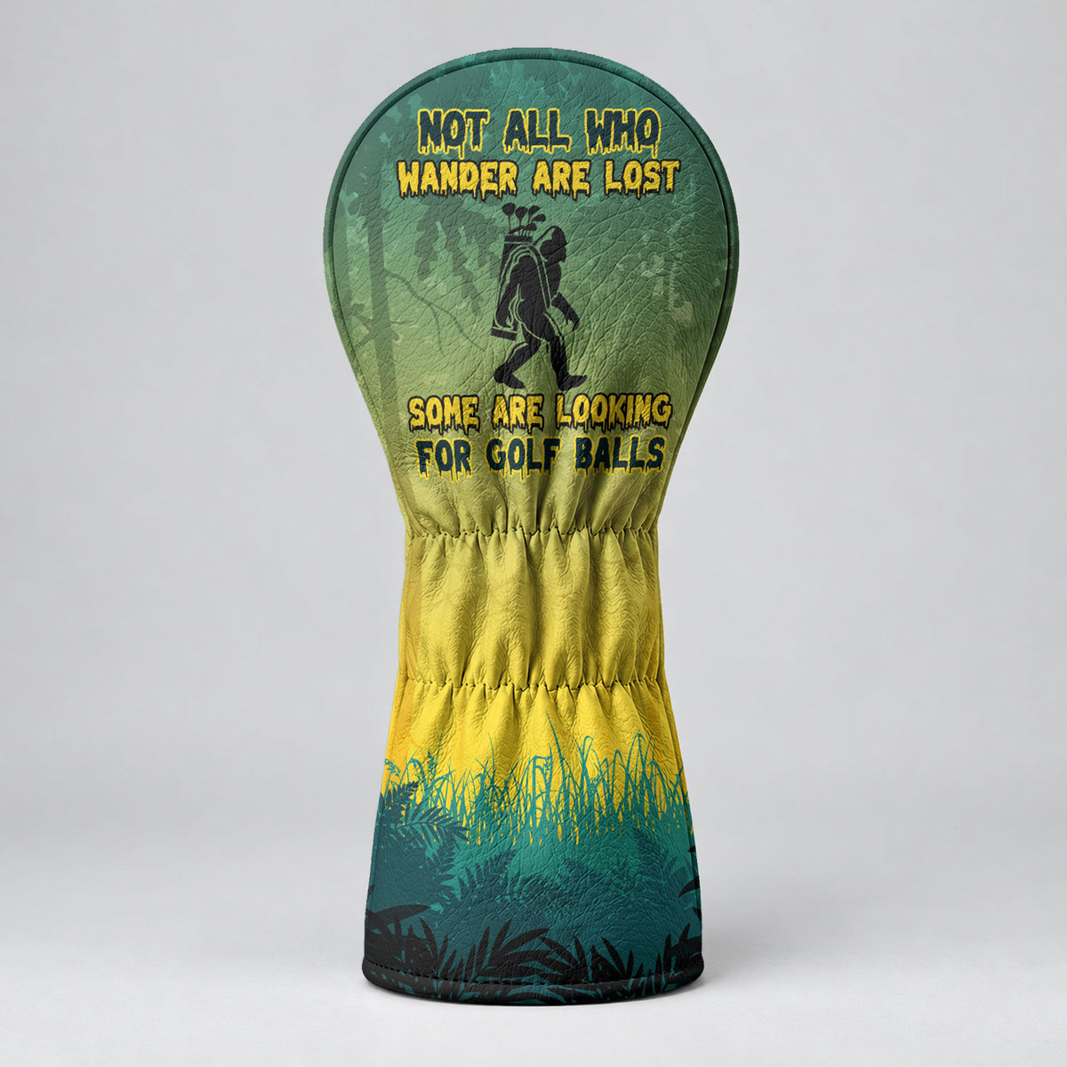 Not All Who Wander Are Lost Bigfoot Sasquatch Headcover, Golf Lover Gift, Golf Gift