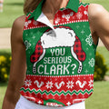 Christmas You Serious Clark Golf Shirt, Womens Golf Apparel, Womens Golf Clothing