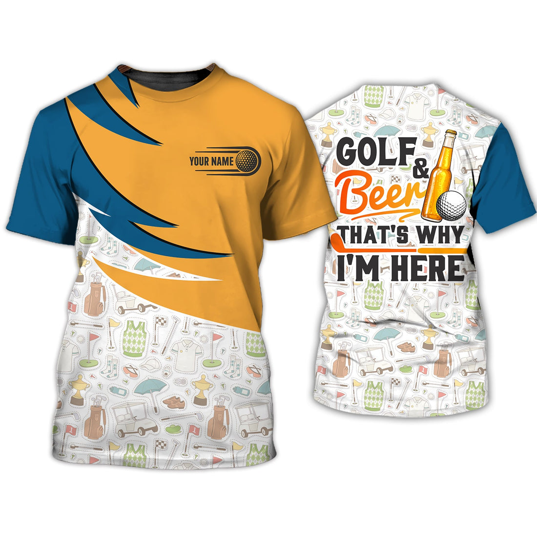 Golf And Beer That’s Why I’m Here - Personalized Name 3D Tshirt Gift For Golfer