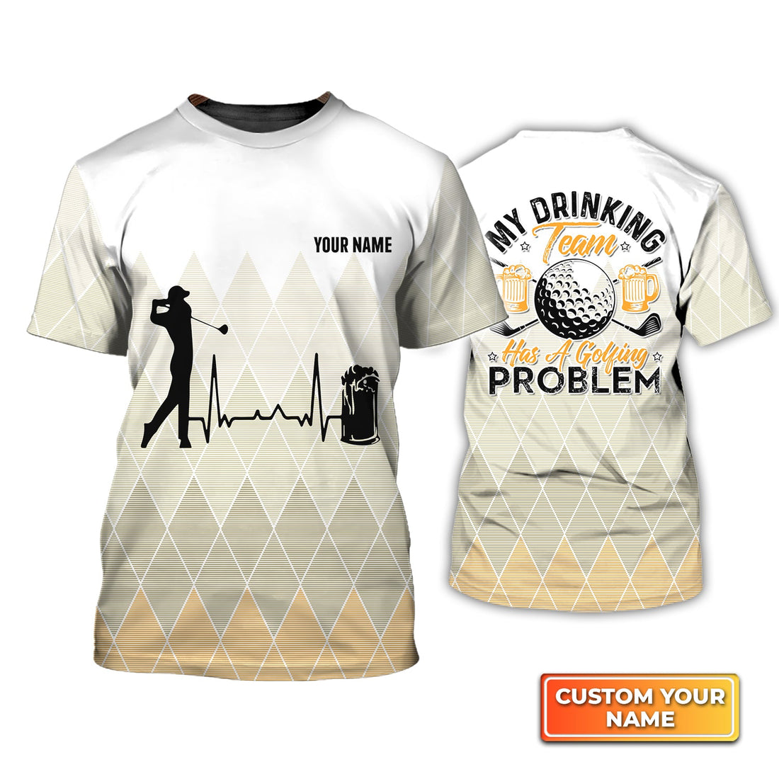 My Drinking Team Has A Golfing Problem - Personalized Name 3D Tshirt For Golfer